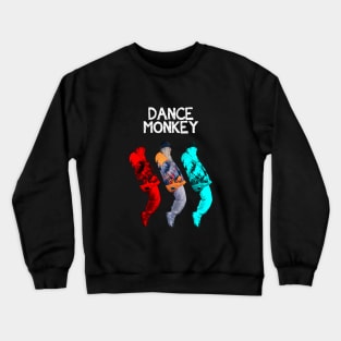 THREE STYLE FOR DANCE LIKE MONKEY Crewneck Sweatshirt